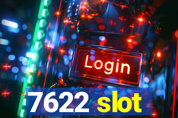 7622 slot